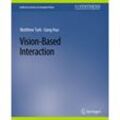 Vision-Based Interaction - Gang Hua, Matthew Turk, Kartoniert (TB)
