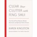 Clear Your Clutter with Feng Shui - Karen Kingston, Gebunden