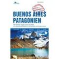 BUENOS AIRES UND PATAGONIEN REISEHANDBUCH