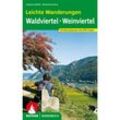 Leichte Wanderungen. Genusstouren im Wald- und Weinviertel