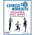 EXPRESS-WORKOUTS - TRAINIEREN OHNE GERÄTE