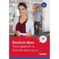 Hueber Deutsch üben - Trainingsbuch zu Schritte plus neu B1. Buch