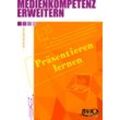 BVK Buch Verlag Kempen Medienkompetenz erweitern: Präsentieren lernen