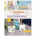 Buch "Nähen mit buttinette – Wir lieben Patchwork!"