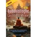 Klaus Weber - GEBRAUCHT Buddhistische Geschichten: Erhellende Zen-Geschichten über den Buddhismus, für mehr Achtsamkeit, positive Gedanken, inneren Frieden und Glück Buch für alle geeignet - Preis vom 19.12.2024 05:59:54 h