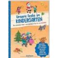 Lena Buchmann - Unsere Feste im Kindergarten - Die schönsten Feier- und Spielideen für Juli bis Dezember: Erntedank, Sankt Martin und Lichterfest, Halloween, ... (Die Praxisreihe für Kindergarten und Kita)