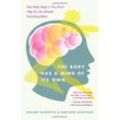 Sandra Blakeslee - GEBRAUCHT The Body Has a Mind of Its Own: How Body Maps in Your Brain Help You Do (Almost) Everything Better - Preis vom 20.12.2024 05:58:17 h