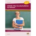 scolix (AOL-Verlag) AD(H)S: Was Grundschullehrer tun können