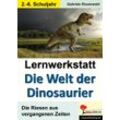 KOHL Verlag Lernwerkstatt Die Welt der Dinosaurier