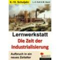 KOHL Verlag Lernwerkstatt Die Zeit der Industrialisierung