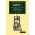 John Tyndall - Sound: A Course Of Eight Lectures Delivered At The Royal Institution Of Great Britain (Cambridge Library Collection - Physical Sciences)