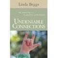 Linda Beggs - Undeniable Connections: My Adoption Story of Sacrificial Love and Redemption