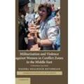 Nadera Shalhoub-Kevorkian - Militarization and Violence against Women in Conflict Zones in the Middle East: A Palestinian Case-Study (Cambridge Studies in Law and Society)