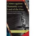 Imani Scott - Crimes Against Humanity in the Land of the Free: Can a Truth and Reconciliation Process Heal Racial Conflict in America?