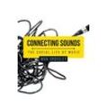 Nick Crossley - Connecting sounds: The social life of music (Social Histories of Medicine)