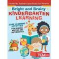 Bright and Brainy Kindergarten Learning: For Kids Age 4-6: Core Learning Activities for Reading, Writing and Mathematics