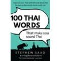 Stephen Saad - 100 Thai Words That Make You Sound Thai: Thai For Intermediate Learners