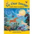 Swartz, Nancy Sohn - In Our Image: God's First Creatures