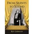 Roy Liebman - From Silents to Sound: A Biographical Encyclopedia of Performers Who Made the Transition to Talking Pictures