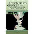 Sonia K - Lemon Grass Chicken and Ginger Tea: The Ta EA Chronicles Book I (The Taçea Chronicles, Band 1)