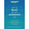 James Navé - How to Read for an Audience: A Writer's Guide (Twice 5 Miles Guides: The Stuff Nobody Teaches You, Band 1)