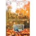 Patricia Sanderfer - Living in John's World: Because He Can't Live in Mine