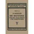 K. Krekeler - Die Baustähle für den Maschinen- und Fahrzeugbau (Werkstattbücher) (German Edition) (Werkstattbücher, 75, Band 75)