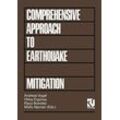 Andreas Vogel - A Comprehensive Approach to Earthquake Disaster Mitigation (Progress in earthquake research & engineering) (Progress in Earthquake Research and Engineering, 4, Band 4)