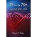 Reiter, Dr David P - 75 for the 75: Selected: 2002 - 2022