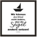 Wandbild ARTLAND "Wind nicht ändern, Segel anders setzen" Bilder Gr. B/H: 57 cm x 57 cm, Wandbild Sprüche & Te x te, 1 St., schwarz Kunstdrucke