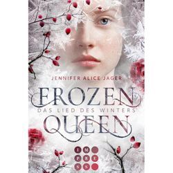 Frozen Queen. Das Lied des Winters - Jennifer Alice Jager, Taschenbuch
