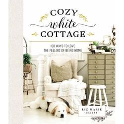 Cozy White Cottage - Liz Marie Galvan, Gebunden