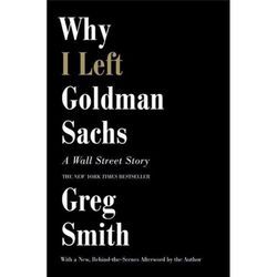 Why I Left Goldman Sachs - Greg Smith, Kartoniert (TB)