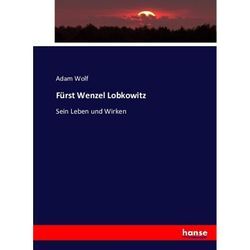 Fürst Wenzel Lobkowitz - Adam Wolf, Kartoniert (TB)