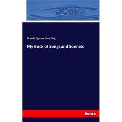 My Book of Songs and Sonnets - Maude Egerton Hine King, Kartoniert (TB)