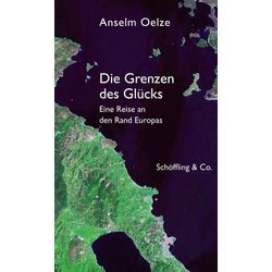 Die Grenzen des Glücks - Anselm Oelze, Gebunden