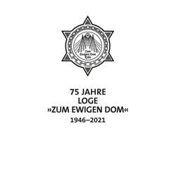 75 Jahre Loge Zum Ewigen Dom in Köln 1946-2021, Leinen