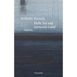 Hohe See und niemands Land - Wilhelm Bartsch, Gebunden