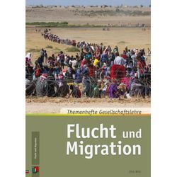 Verlag an der Ruhr Themenhefte Gesellschaftlehre: Flucht und Migration