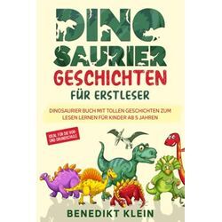 Benedikt Klein - GEBRAUCHT Dinosaurier Geschichten für Erstleser: Dinosaurier Buch mit tollen Geschichten zum Lesen lernen für Kinder ab 5 Jahren - ideal für die Vor- und Grundschule - Preis vom 21.12.2024 05:55:56 h