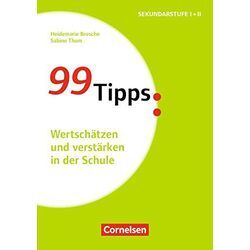 Heidemarie Brosche - GEBRAUCHT 99 Tipps - Praxis-Ratgeber Schule für die Sekundarstufe I und II: Wertschätzen und verstärken in der Schule: Buch - Preis vom 19.12.2024 05:59:54 h