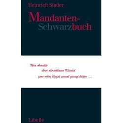 Heinrich Stader - GEBRAUCHT Mandanten-Schwarzbuch: Überlebensstrategien für Anwälte im Dschungel des Klientenverkehrs - Preis vom 21.12.2024 05:55:56 h