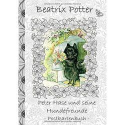 Beatrix Potter - Peter Hase und seine Hundefreunde: Beatrix Potter, Postkarten, sammeln, Original, Post, Briefmarke, Klassiker, Schulkinder, Vorschule, 1. 2. 3. 4. ... Erwachsene, Geschenkbuch, Geschenk